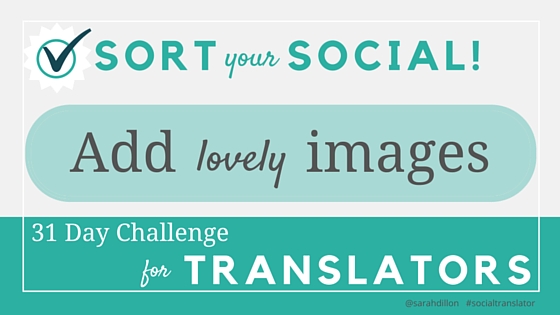 Today's SYS Challenge: Add lovely images! #socialtranslator
